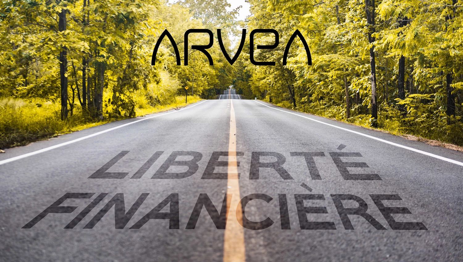 Atteignez votre liberté financière durable avec ARVEA